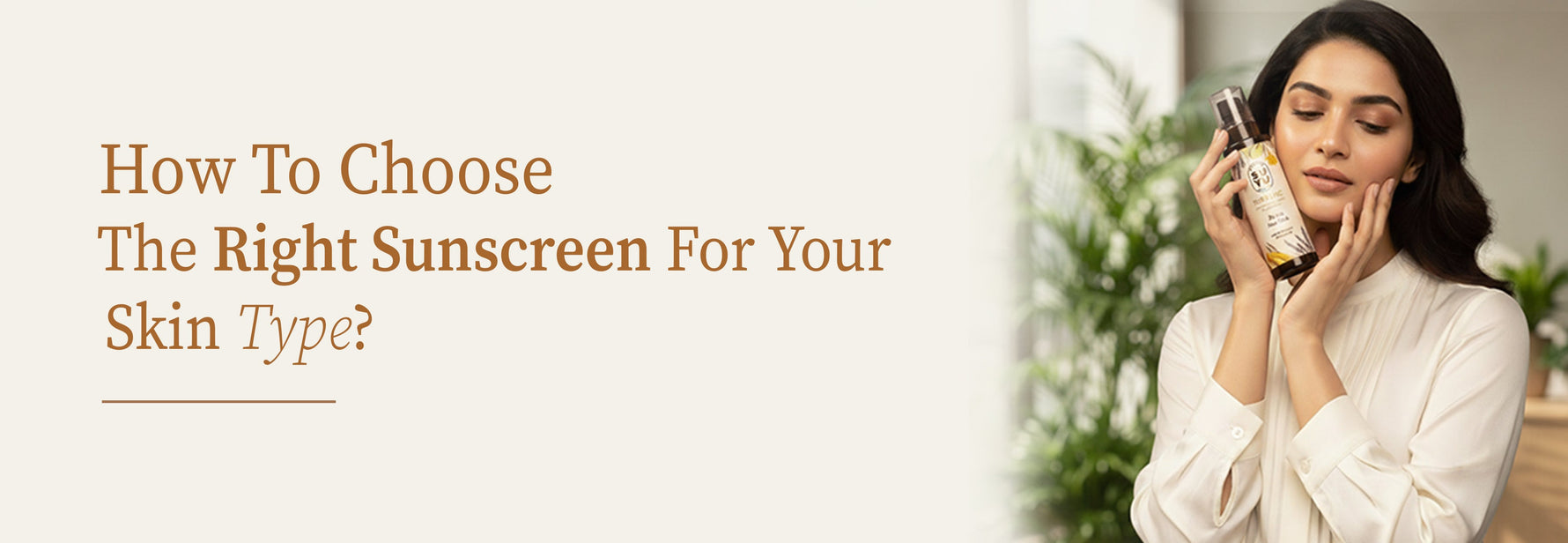  how to choose the right sunscreen for your skin type 