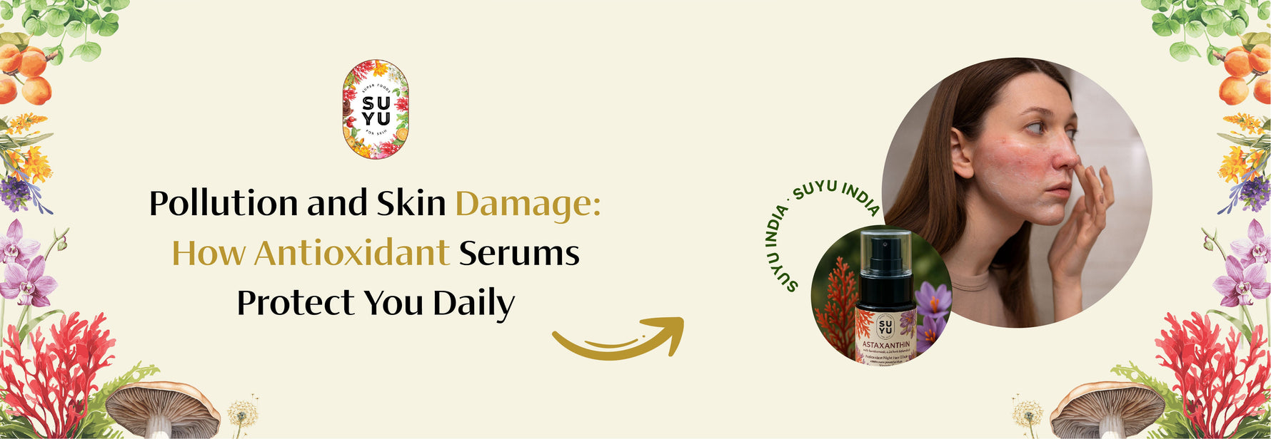 Pollution and Skin Damage: How Antioxidant Serums Protect You Daily