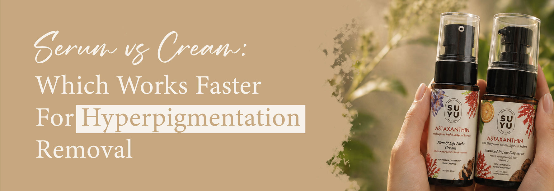 serum vs cream for hyperpigmentation