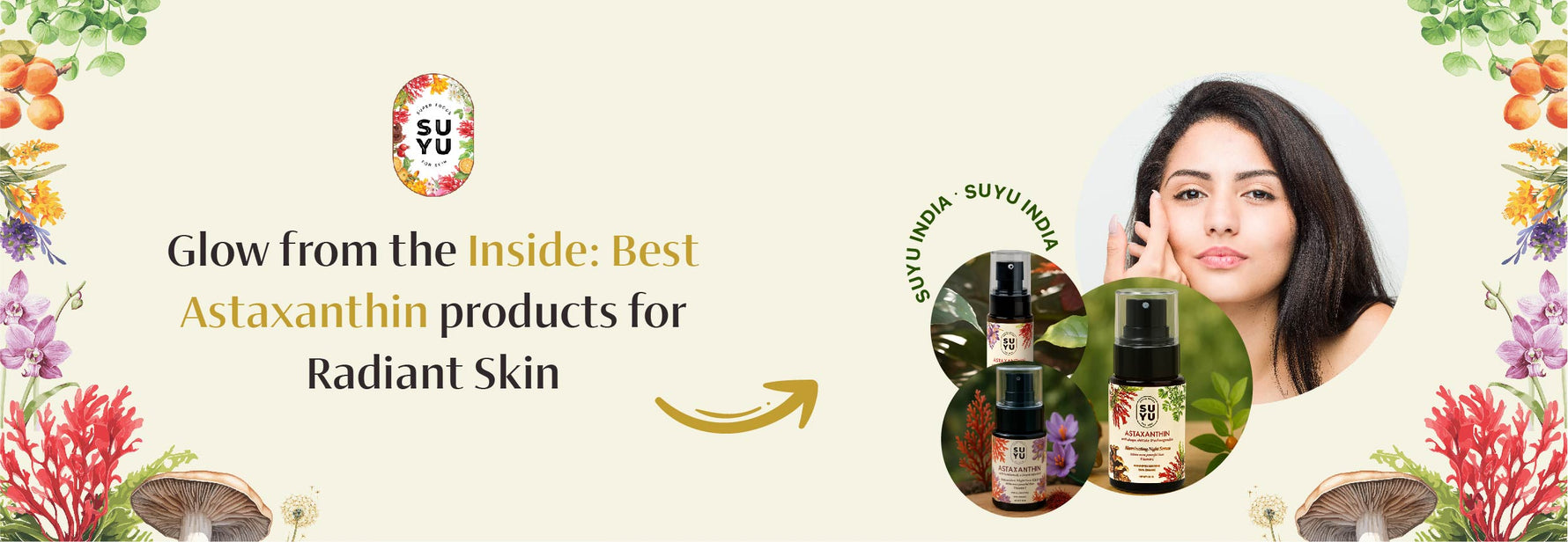 Glow from the Inside: Best Astaxanthin productrs for Radiant Skin
