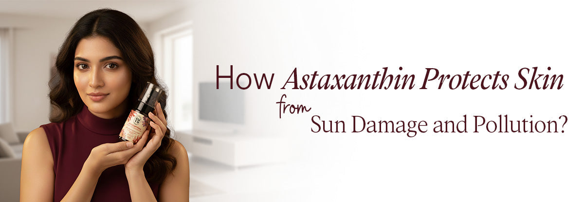 How Astaxanthin Protects Skin from Sun Damage and Pollution?